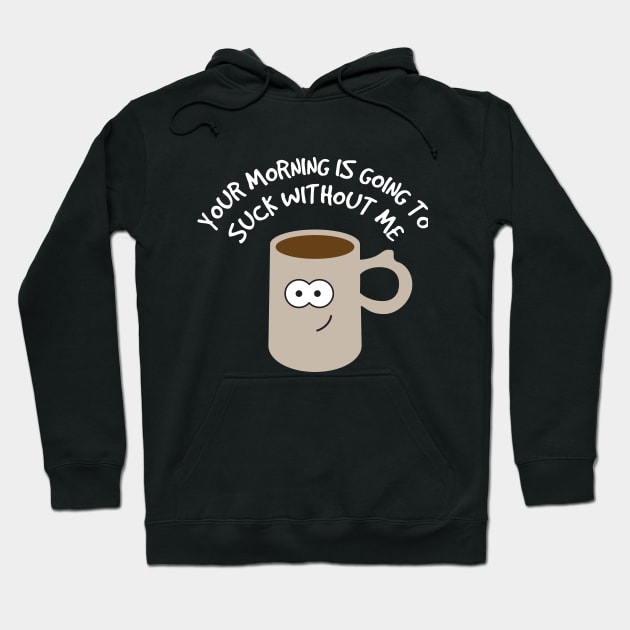 Morning coffee Hoodie by joefixit2